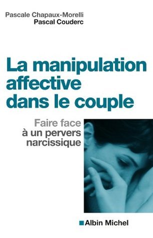 La Manipulation affective dans le couple:Faire face à un pervers narcissique