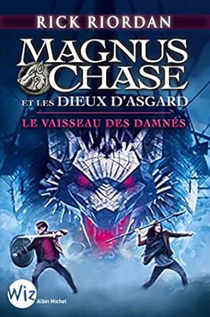 Magnus Chase et les dieux d'Asgard - tome 3: Le vaisseau des damnés