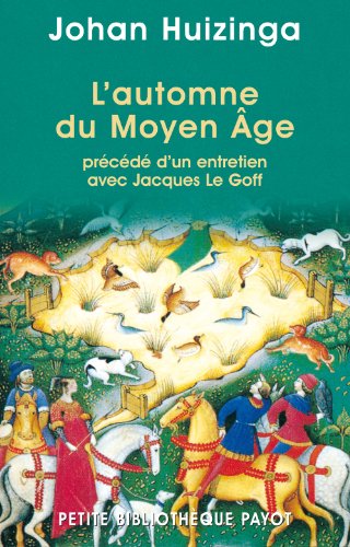 L'automne du Moyen Âge, précédé d'un entretien avec Jacques Le Goff