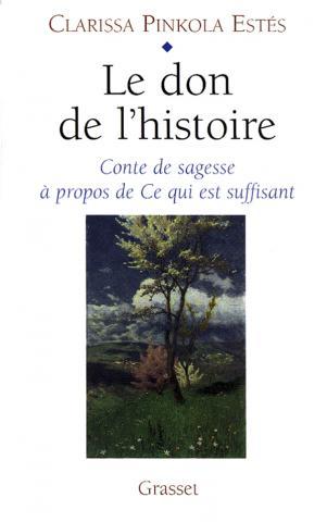 Le don de l'histoire: conte de sagesse à propos de ce qui est suffisant
