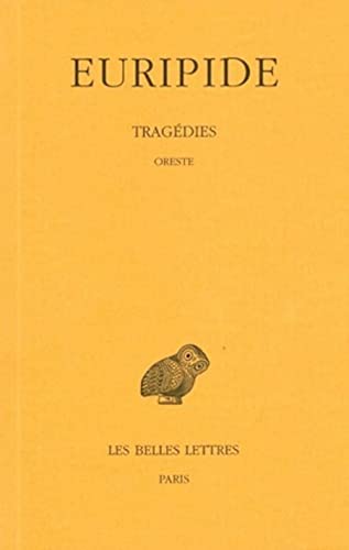 Tragédies: Tome VI, 1re partie : Oreste.