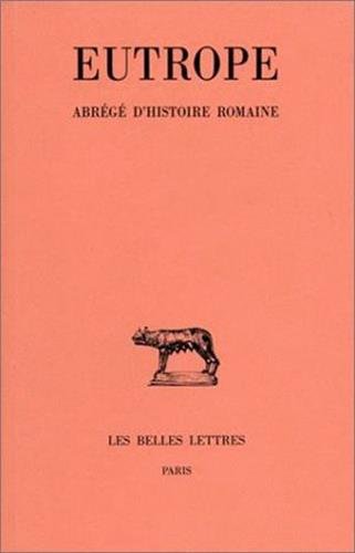 Eutrope, Abrege d'Histoire Romaine