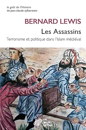 Les Assassins: Terrorisme et politique dans l'Islam médieval
