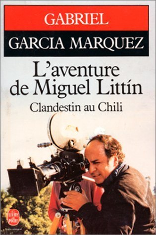 L'Aventure de Miguel Littin, clandestin au Chili