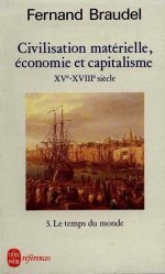 Civilisation matérielle, économie et capitalisme tome 3: Le Temps du monde