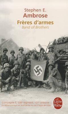 Frères d'armes: Compagnie E, 506e régiment, 101e airborne du débarquement en Normandie au nid d'aigle d'Hitler