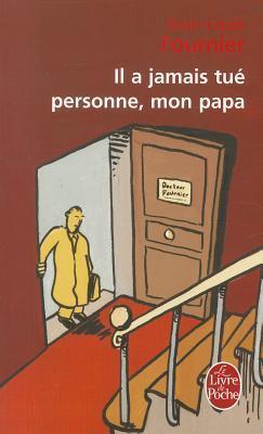 Il a jamais tué personne, mon papa