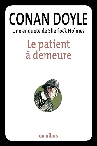 Le patient à demeure: Une enquête de Sherlock Holmes
