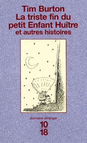 La triste fin du petit Enfant Huître et autres histoires