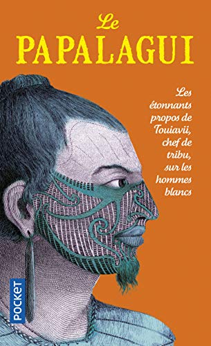 Le Papalagui: Les Paroles De Touiavii Chef De La Tribu De Tiavéa Dans Les Îles Samoa