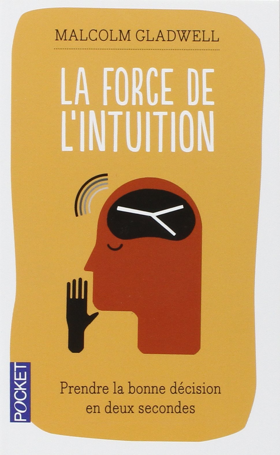 La Force De L'intuition: Prendre La Bonne Décision En Deux Secondes