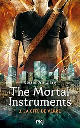 The Mortal Instruments - Tome 03: La Cité de verre