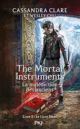 The Mortal Instruments - La malédiction des anciens - tome 2 : Le Livre Blanc