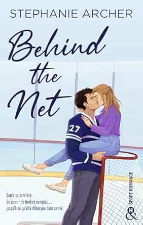 Behind the Net: Une hockey romance grumpy-sunshine
