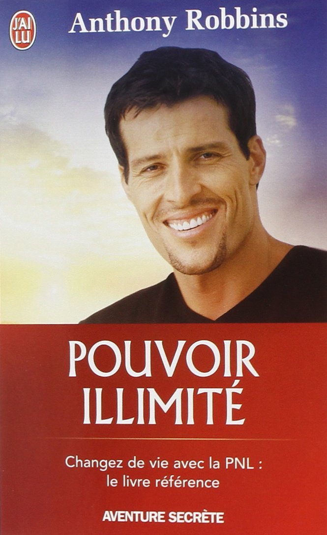 Pouvoir Illimité - Changez de vie avec la PNL