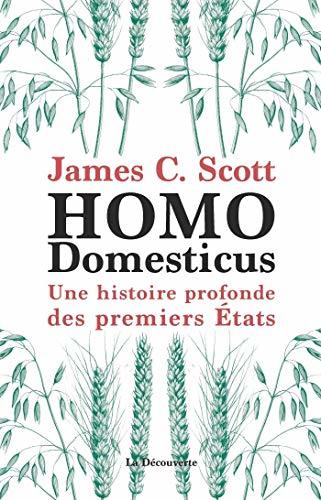 Homo Domesticus : Une histoire profonde des premiers états.