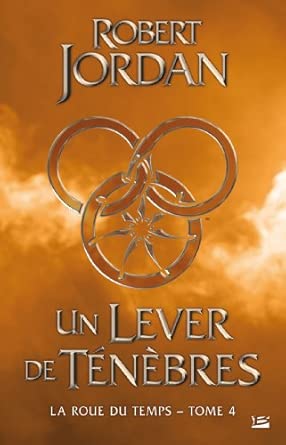 La Roue du Temps, T4 : Un lever de ténèbres