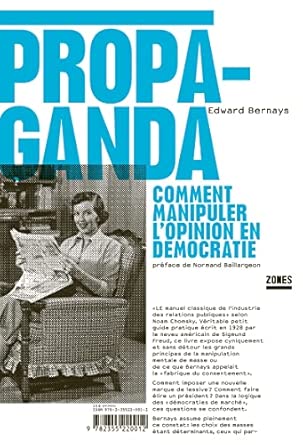 Propaganda: Comment manipuler l'opinion en démocratie