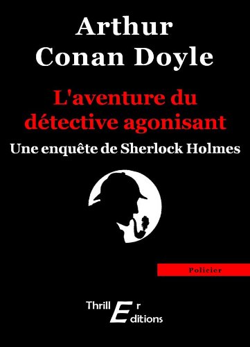 L'aventure du détective agonisant