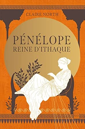 Le Chant des déesses, T1 : Pénélope, Reine d'Ithaque