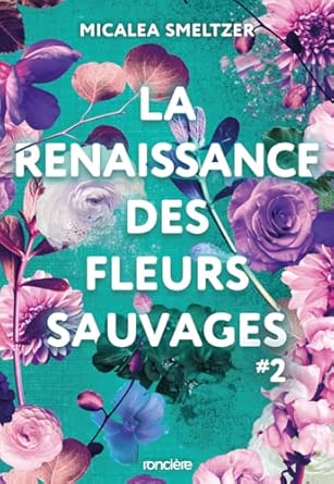 La Renaissance des fleurs sauvages - Tome 02