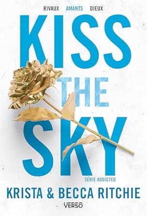 Addicted - Tome 4 - Kiss the Sky: La saga new adult culte