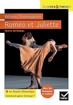 Roméo et Juliette: suivi d'un groupement thématique « Comment parler d'amour ? »