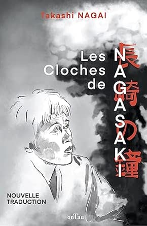 Les cloches de Nagasaki: Journal d'une victime de la bombe atomique