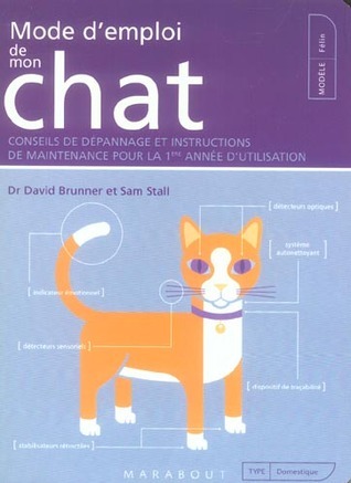 Mode d'emploi de mon chat: Conseils de dépannage et instructions de maintenance pour la 1re année d'utilisation