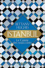 Istanbul : Le conte des trois cités
