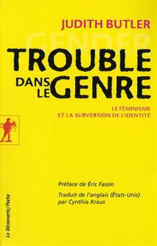 Trouble dans le genre - Le féminisme et la subversion de l'identité