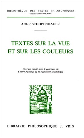 Textes Sur La Vue Et Sur Les Couleurs; Sur La Vue Et Sur Les Couleurs Extraits De La Correspondance Sur La Theorie Des Couleurs