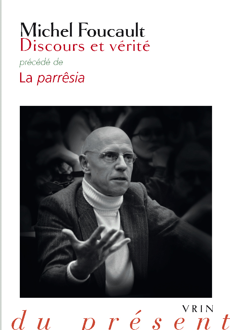 Discours et vérité. Précédé de La parrêsia