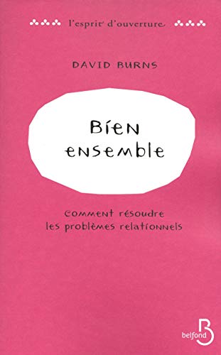 Bien Ensemble: Comment Résoudre Les Problèmes Relationnels