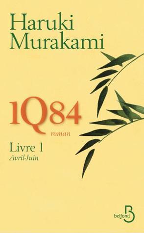 1Q84 - Livre 1, Avril-Juin