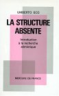 La structure absente: introduction à la recherche sémiotique