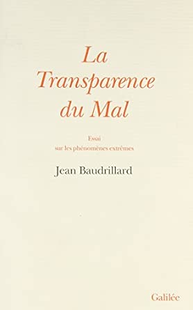 La transparence du mal.Essai sur les phénomènes extrêmes