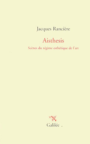 Aisthesis: Scènes Du Régime Esthétique De L'art