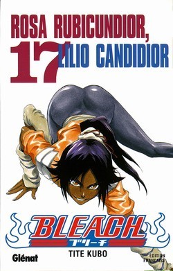 Bleach, Tome 17: Rosa Rubicundior, Lilio Candidior