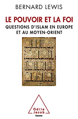 Le Pouvoir et la Foi: Questions d’islam en Europe et au Moyen-Orient