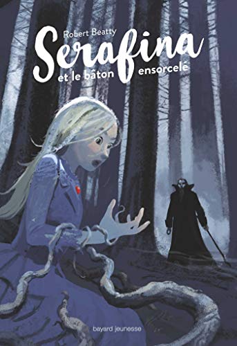 Serafina, Tome 02: Serafina et le bâton ensorcelé