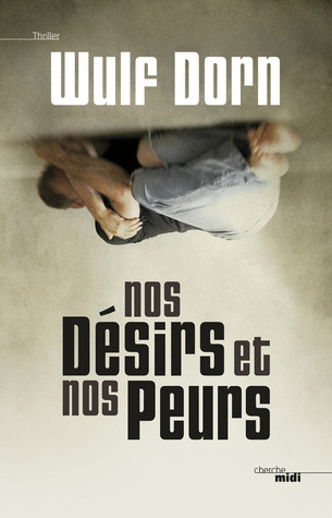 Nos Désirs et nos Peurs