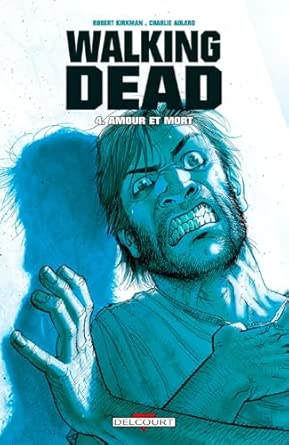 Walking Dead T04: Amour et Mort