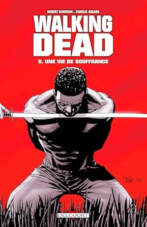 Walking Dead T08: Une vie de souffrance