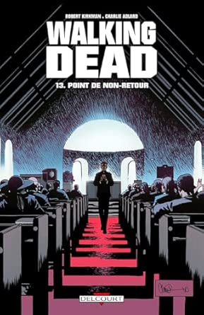 Walking Dead, Tome 13 : Point de non-retour