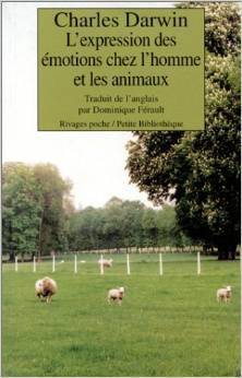 L'expression des émotions chez l'homme et les animaux suivi de Esquisse biographique d'un petit enfant