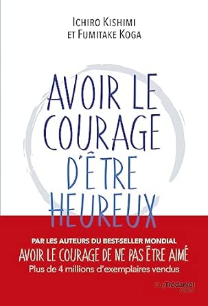 Avoir le courage d'être heureux