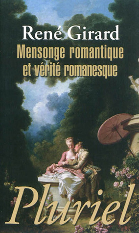 Mensonge romantique et vérité romanesque