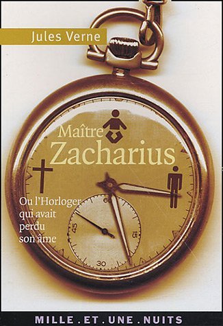 Maître Zacharius : ou l'horloger qui avait perdu son âme