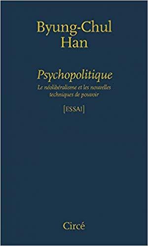 Psychopolitique : Le néolibéralisme et les nouvelles techniques de pouvoir